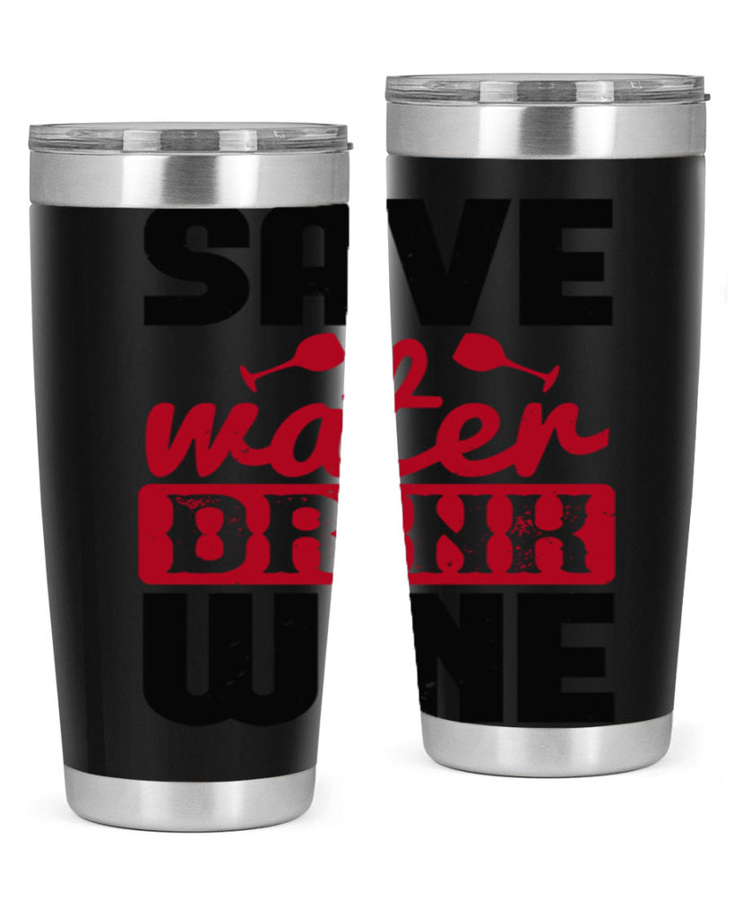 save water drink wine 122#- wine- Tumbler