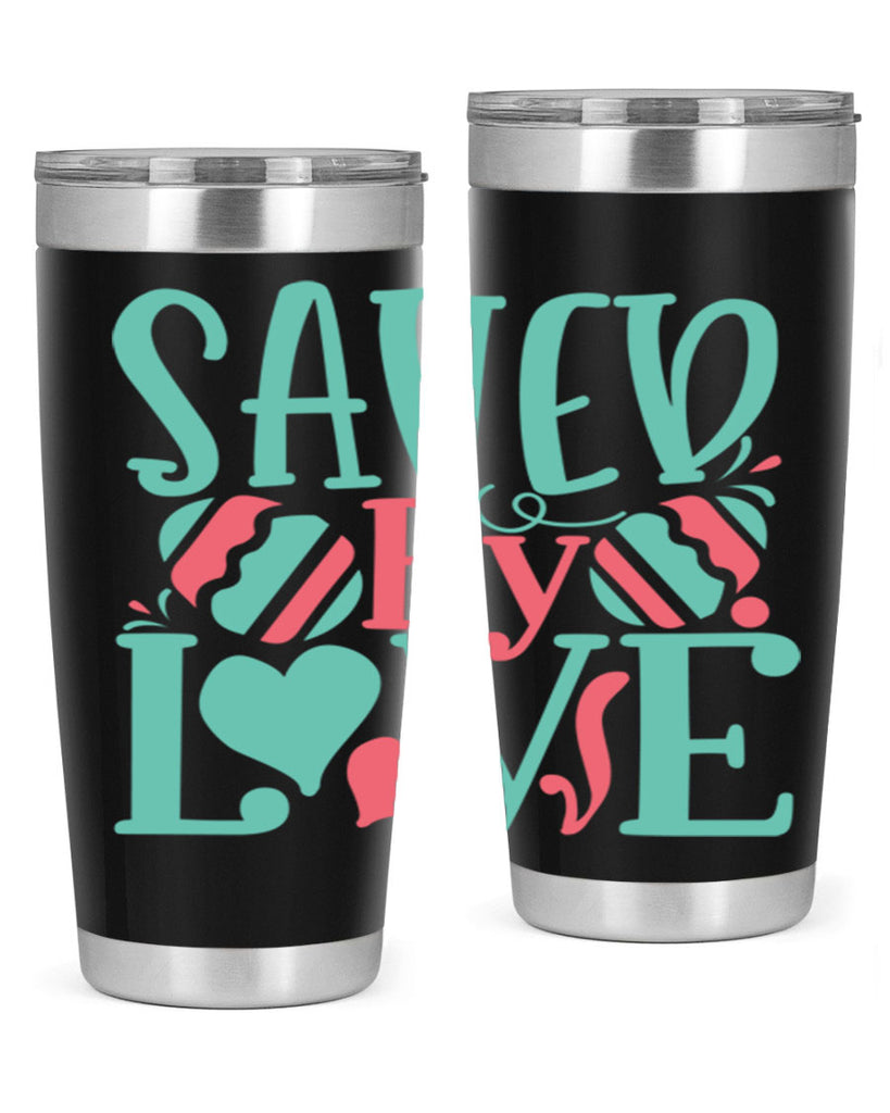 saved by love 106#- easter- Tumbler