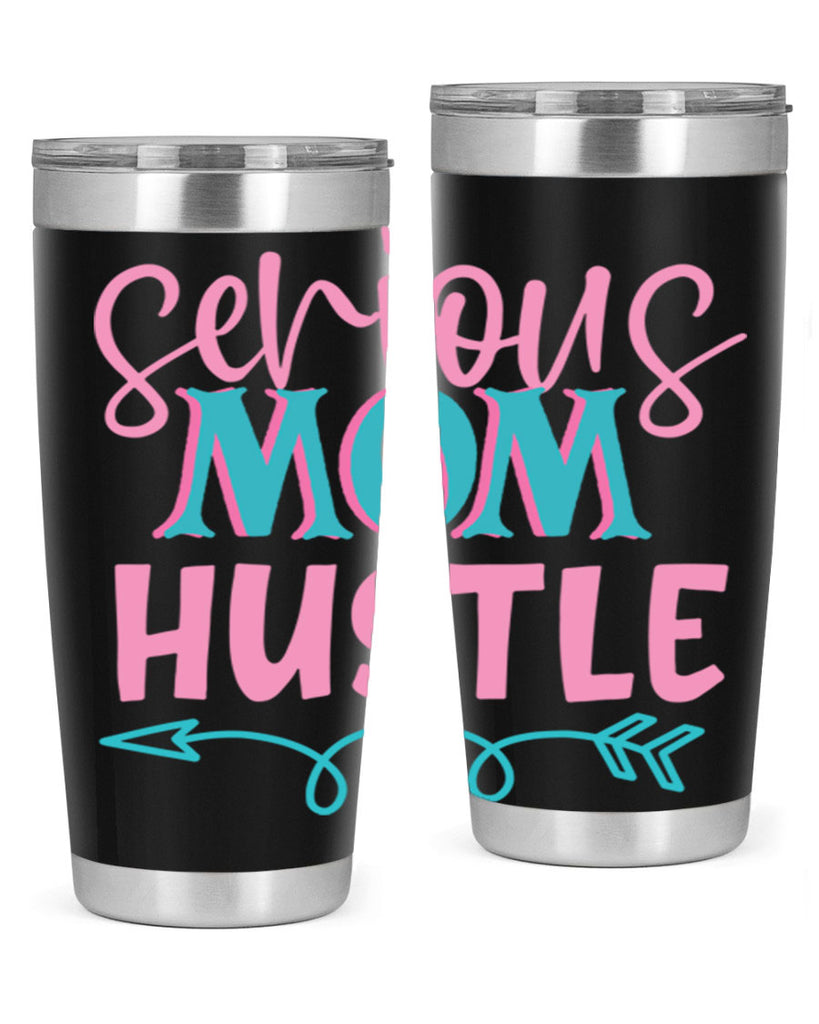 serious mom hustle 302#- mom- Tumbler