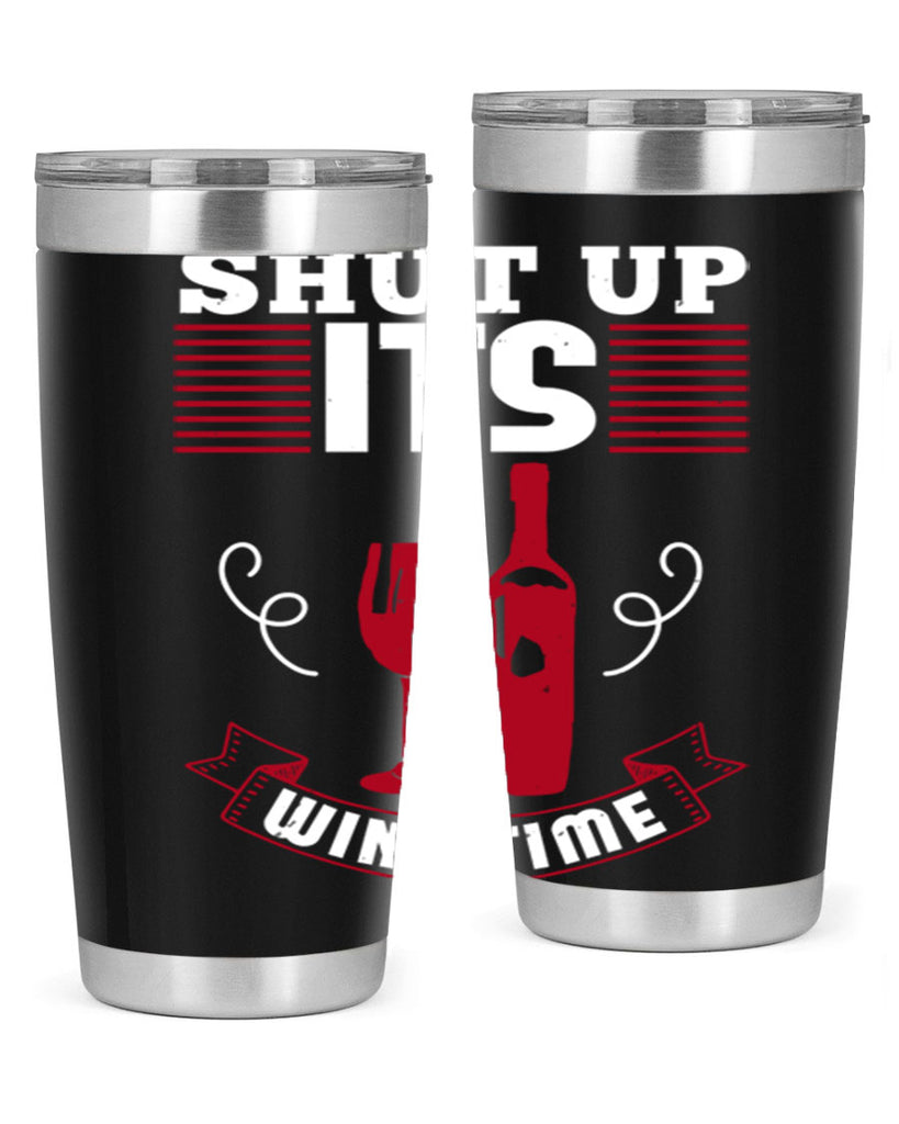 shut up its wine time 121#- wine- Tumbler