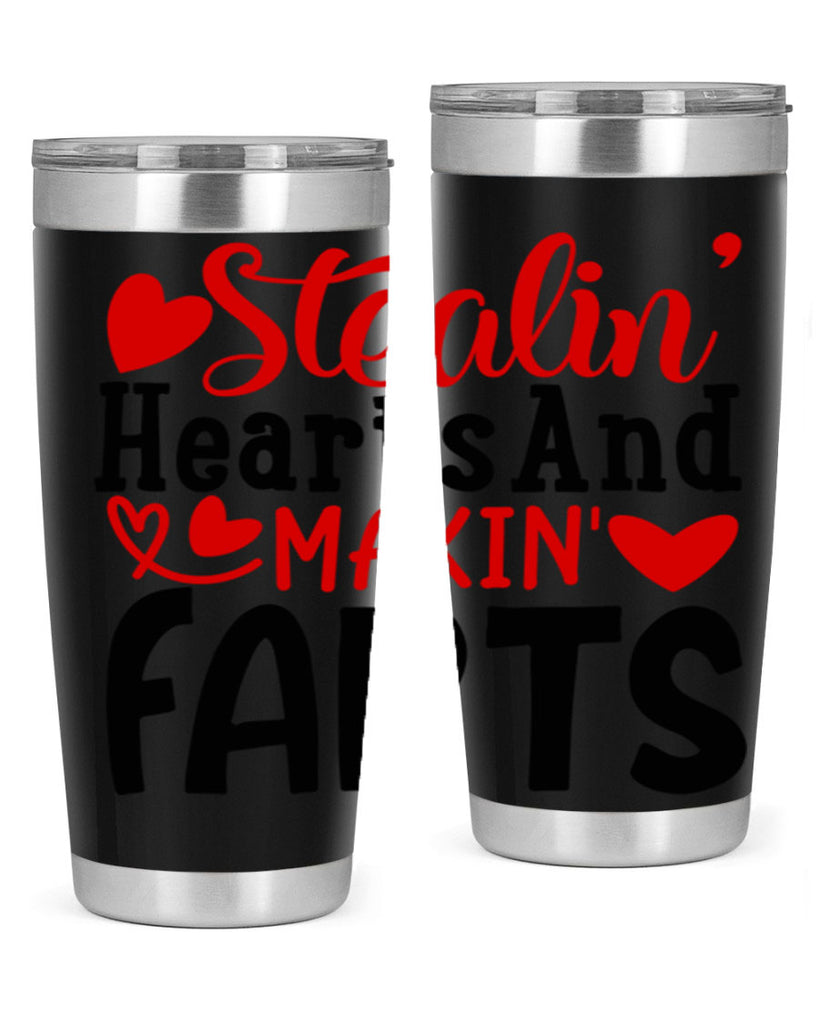 stealin hearts and makin farts 73#- valentines day- Tumbler