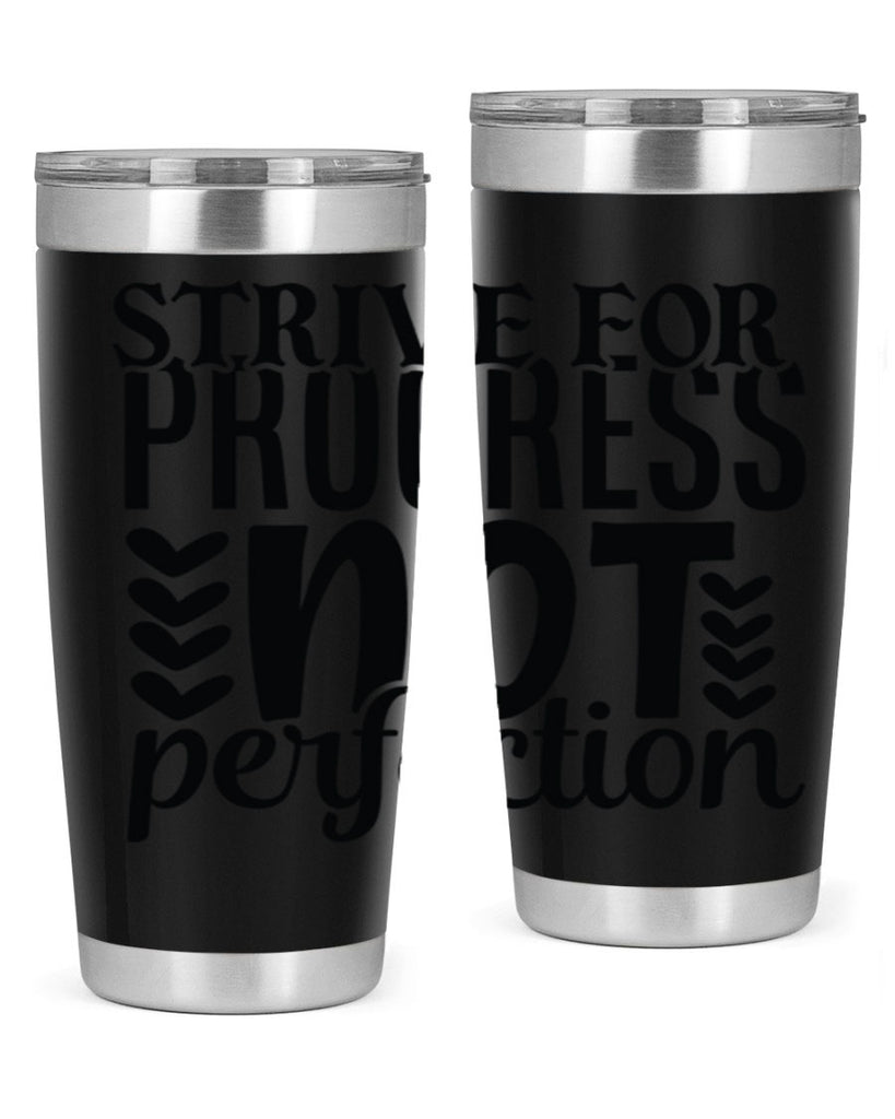 strive for progress not perfection Style 70#- motivation- Tumbler