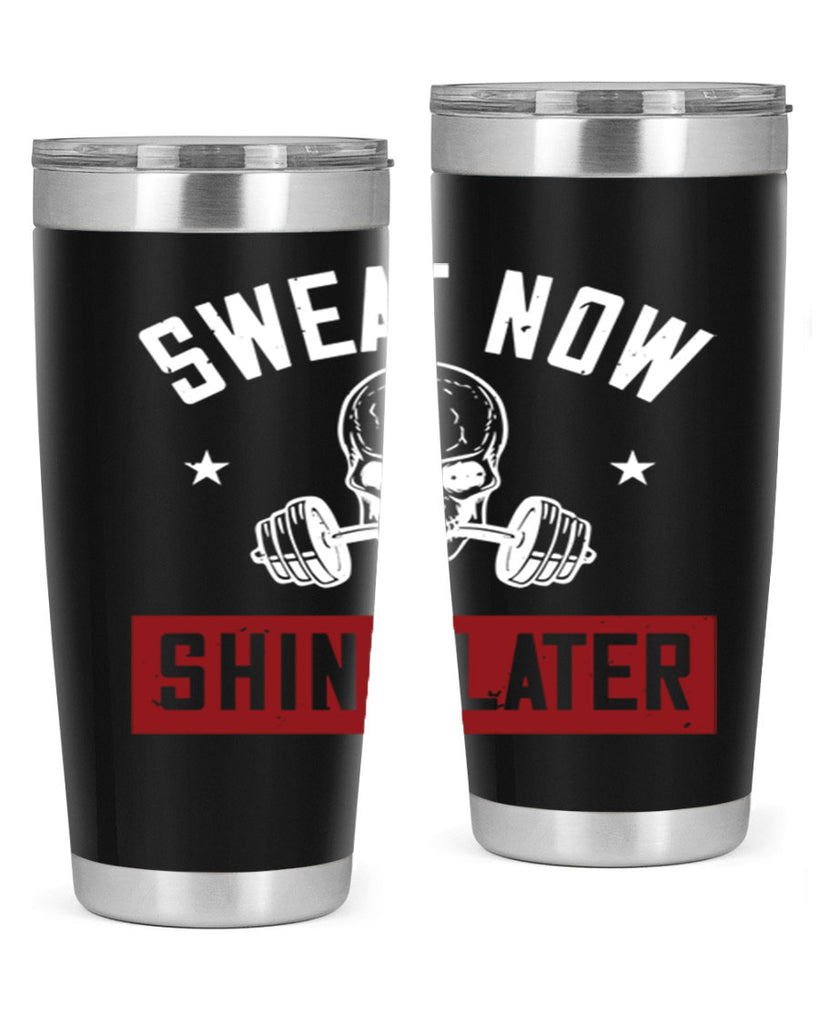 sweat now shine later 68#- gym- Tumbler