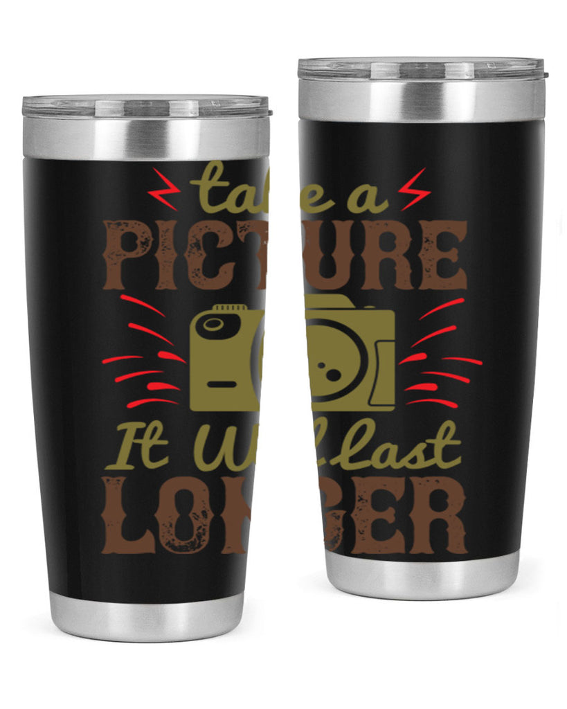 take a picture it will last longer 18#- photography- Tumbler