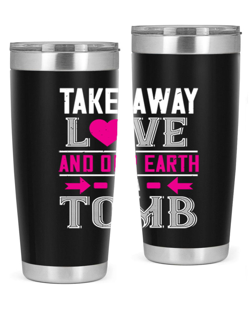 take awey love and out earth 9#- valentines day- Tumbler