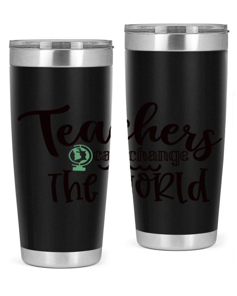 teachers can change the world Style 198#- teacher- tumbler