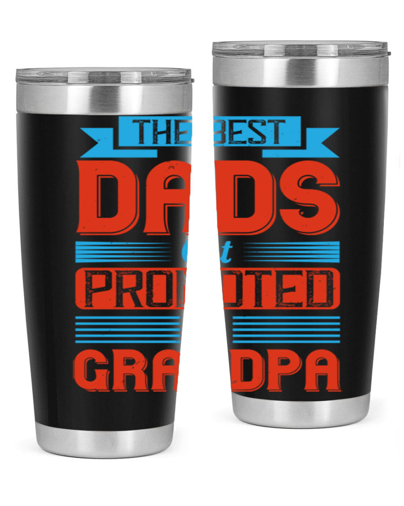 the best dads get promoted to grandpa 175#- fathers day- Tumbler