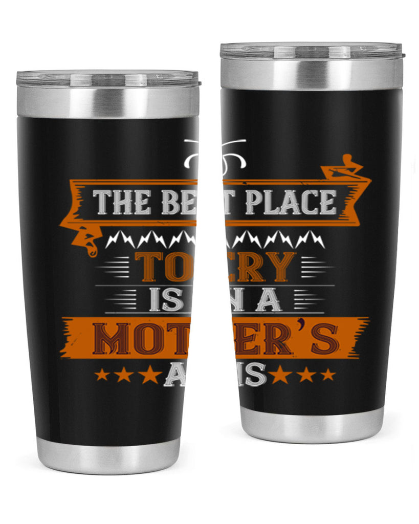 the best place to cry is on a mother’s 58#- mom- Tumbler