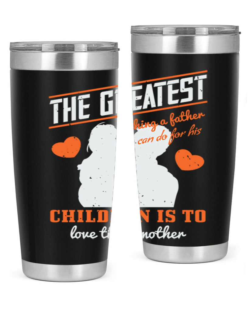the greatest thing a father 162#- fathers day- Tumbler
