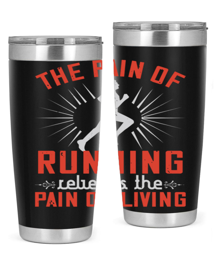 the pain of running relieves the pain of living 12#- running- Tumbler