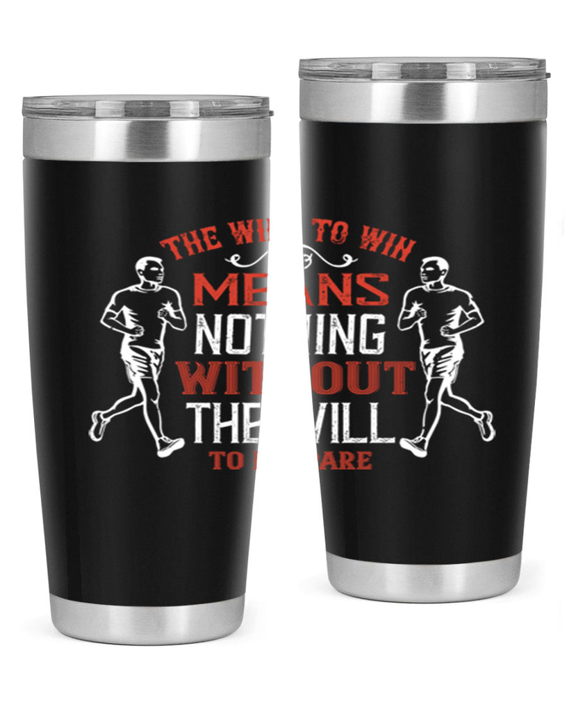 the will to win means nothing without the will to prepare 10#- running- Tumbler