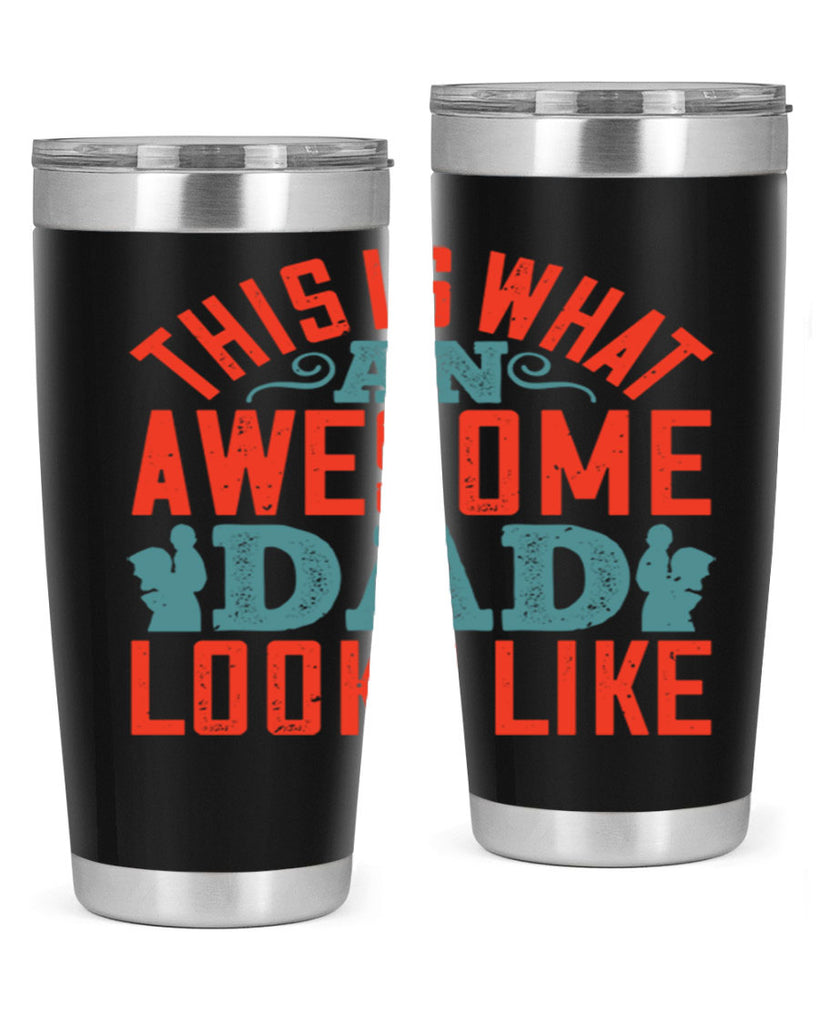 this is what an awesome dad looks like 160#- fathers day- Tumbler