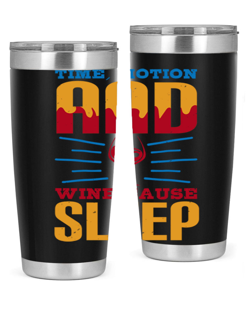 time motion and wine cause sleep 116#- wine- Tumbler