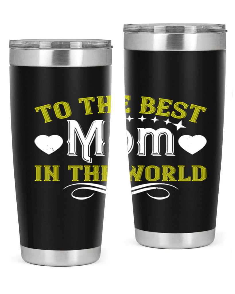 to the best mom in the world 32#- mom- Tumbler