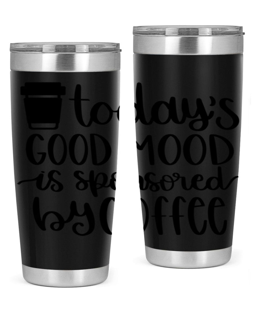 todays good mood is 12#- coffee- Tumbler