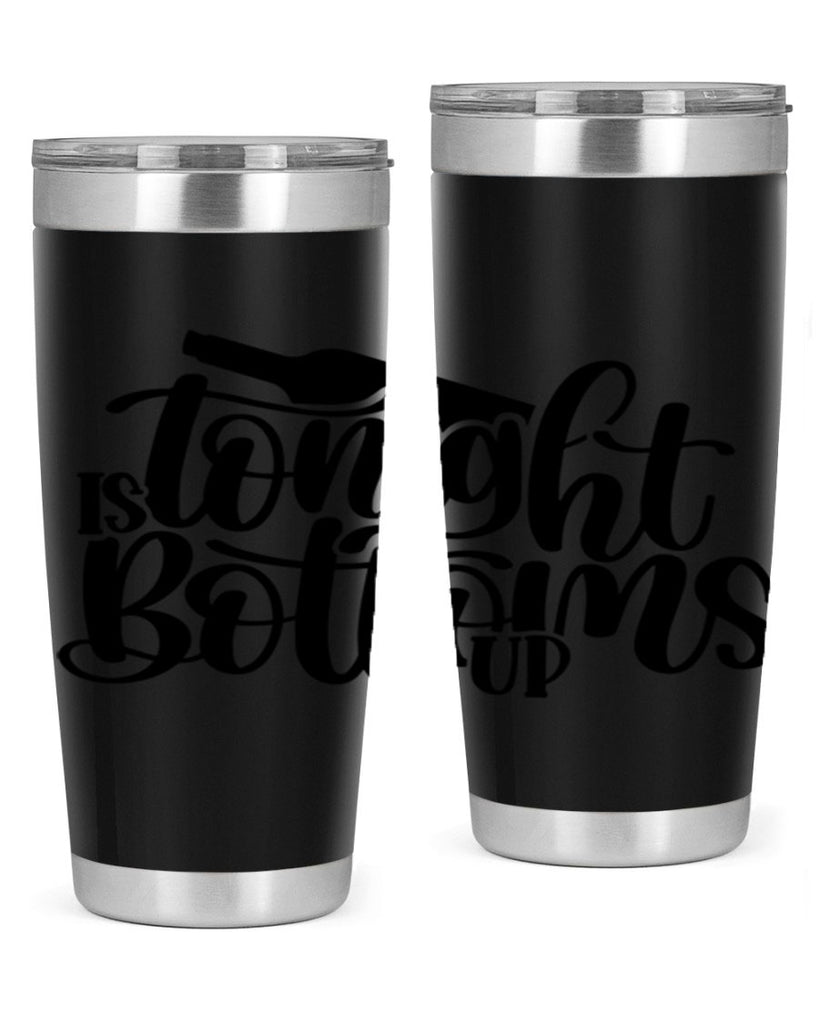 tonight is bottoms up 26#- wine- Tumbler