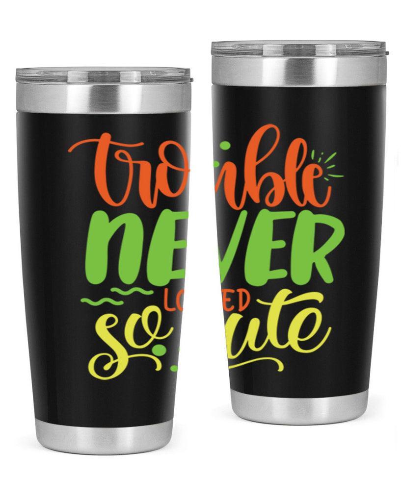 trouble never looked so cute 361#- mom- Tumbler