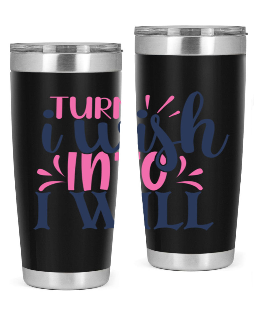 trun i wish into i will Style 65#- motivation- Tumbler