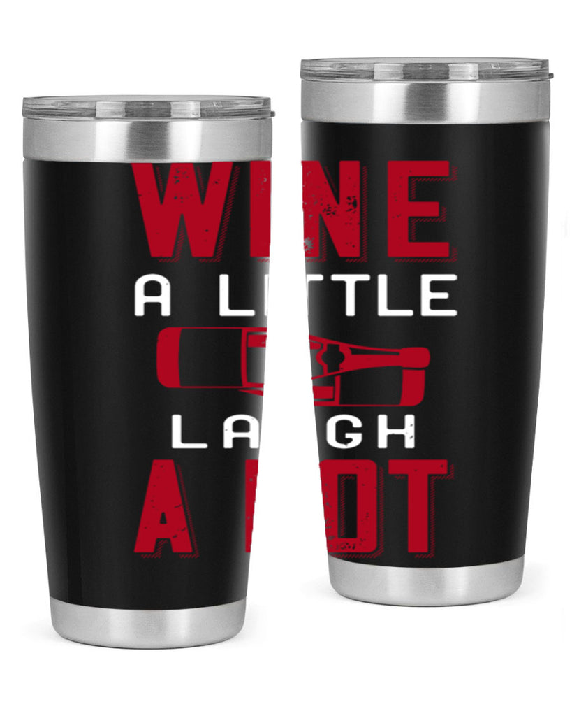 wine a little laugh a lot 109#- wine- Tumbler