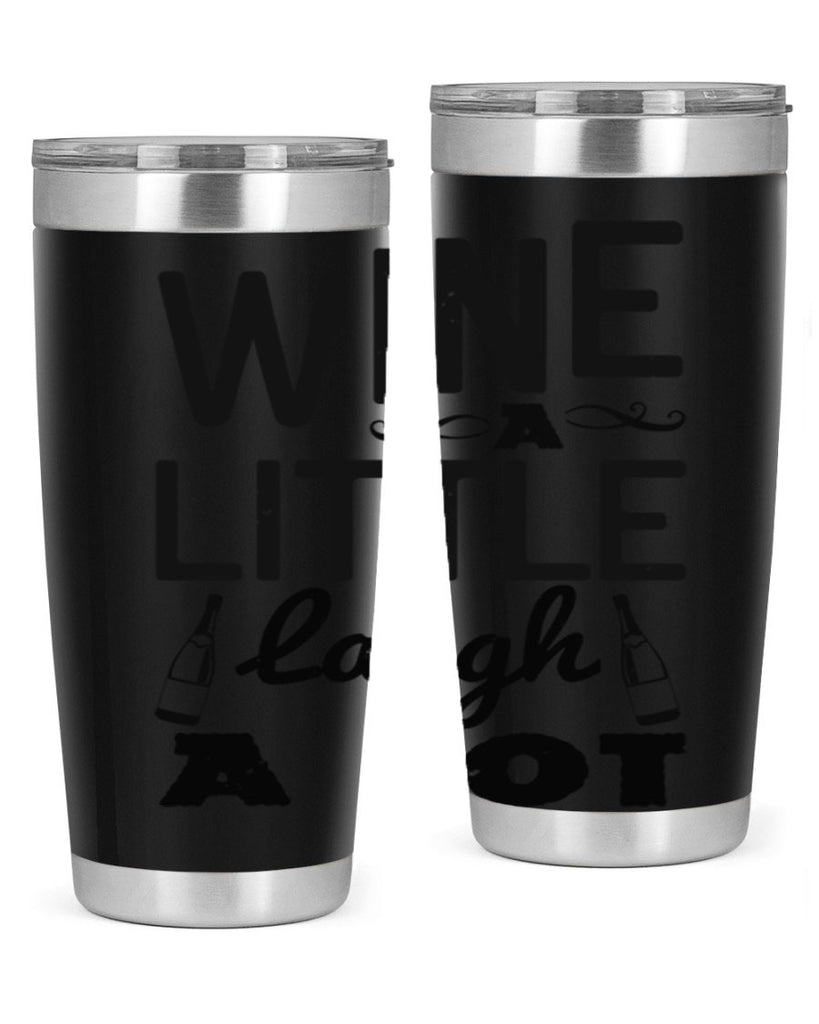 wine a little laugh a lot 110#- wine- Tumbler