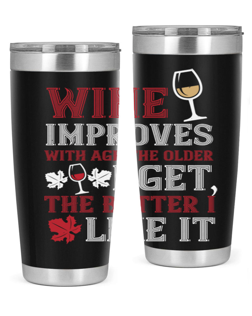 wine improves with age the older 6#- wine- Tumbler