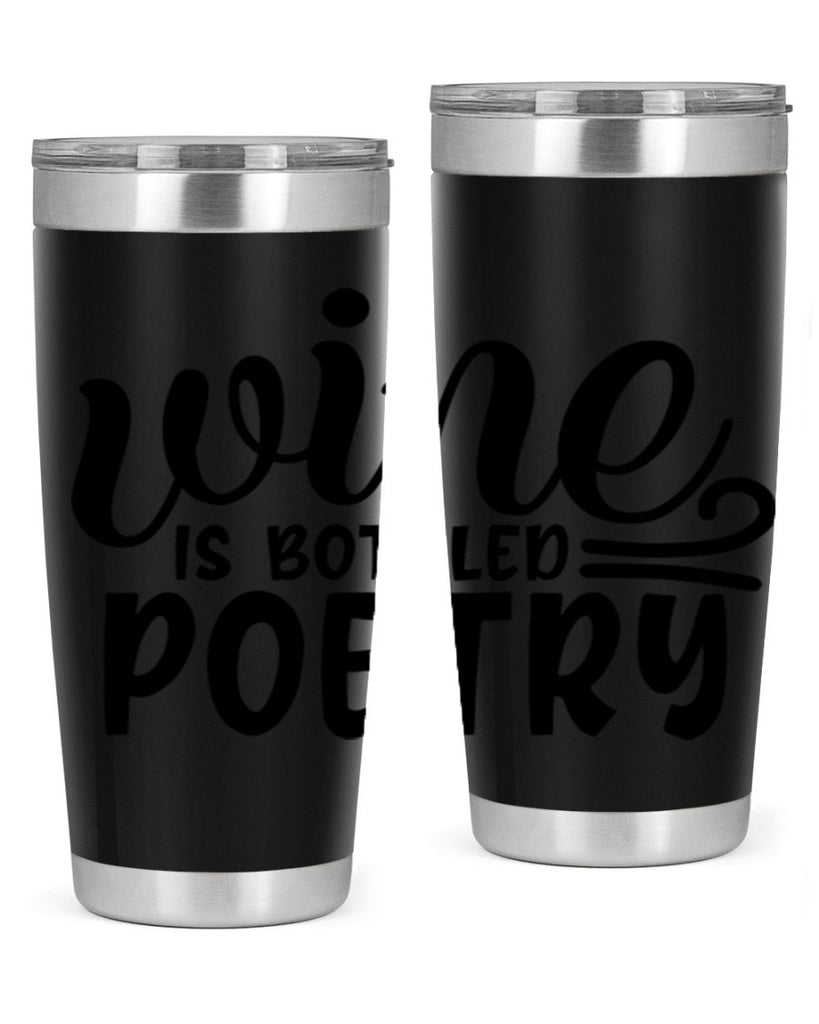 wine is bottled poetry 143#- wine- Tumbler