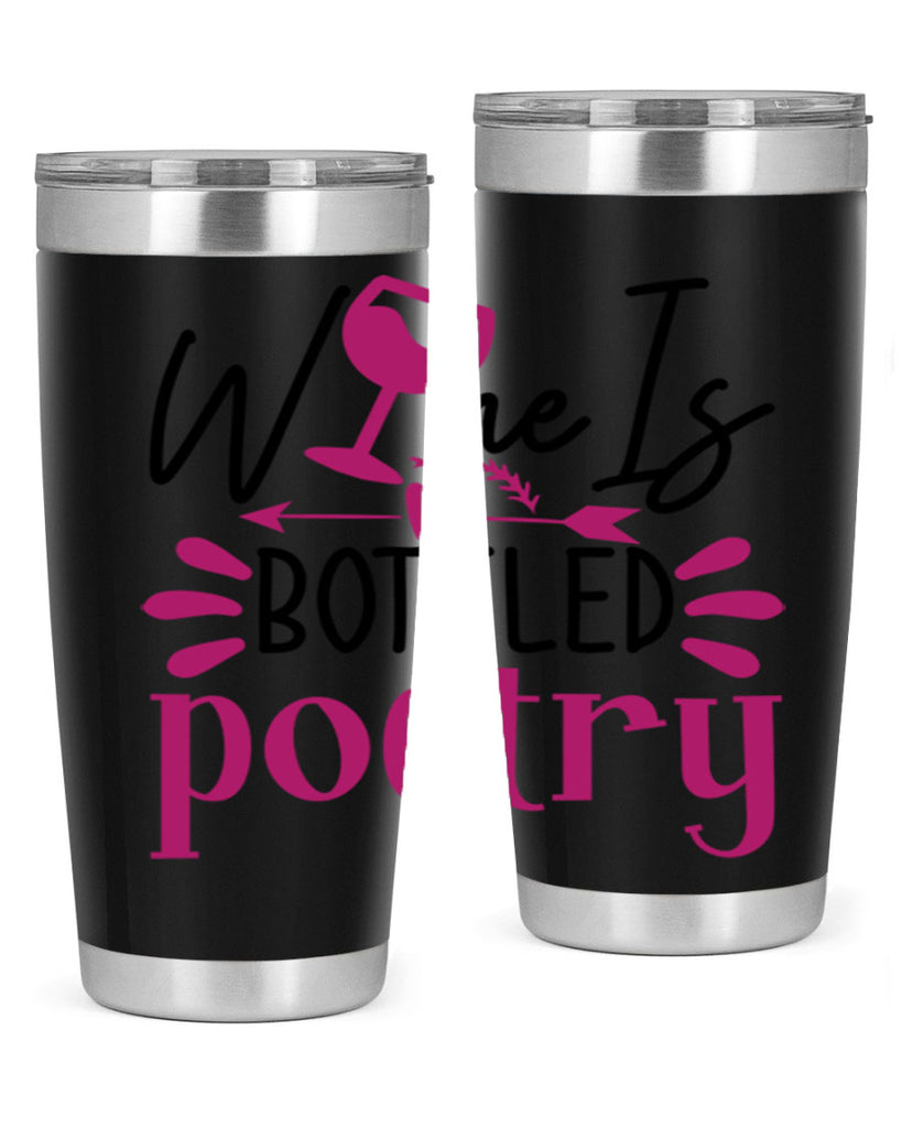 wine is bottled poetry 144#- wine- Tumbler