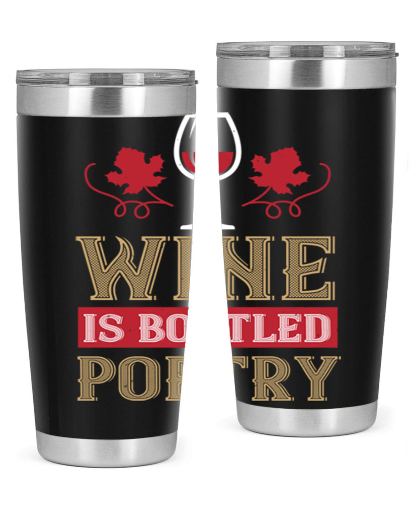 wine is bottled poetry 5#- wine- Tumbler