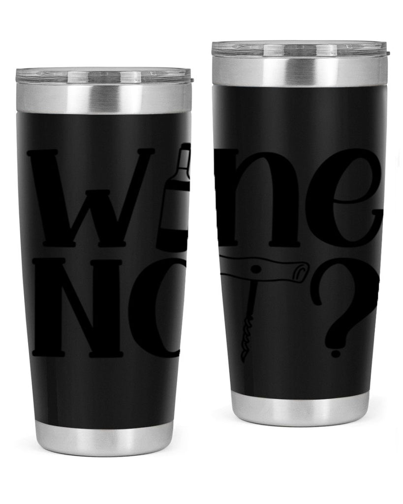 wine not 18#- wine- Tumbler