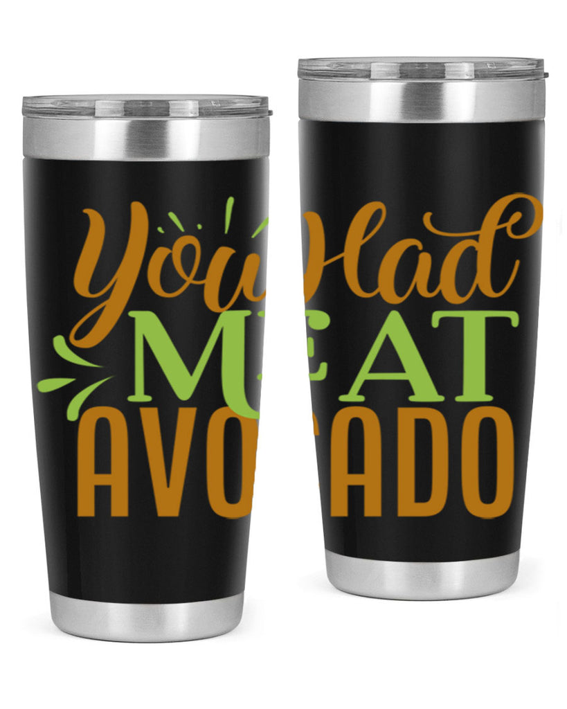 you had me at avocado 2#- avocado- Tumbler