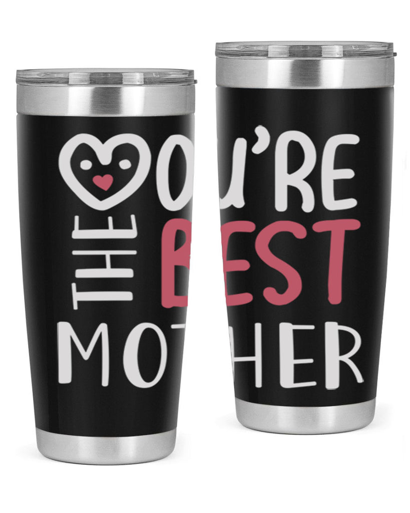 you’re the best mother 1#- mom- Tumbler