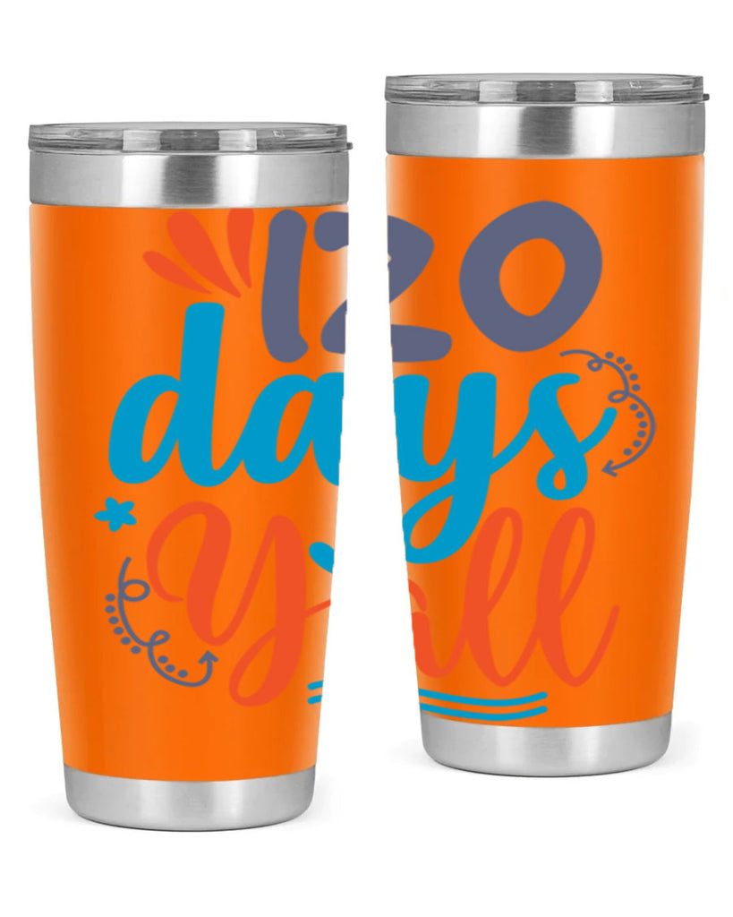 120 days yalll 9#- 100 days of school- Tumbler