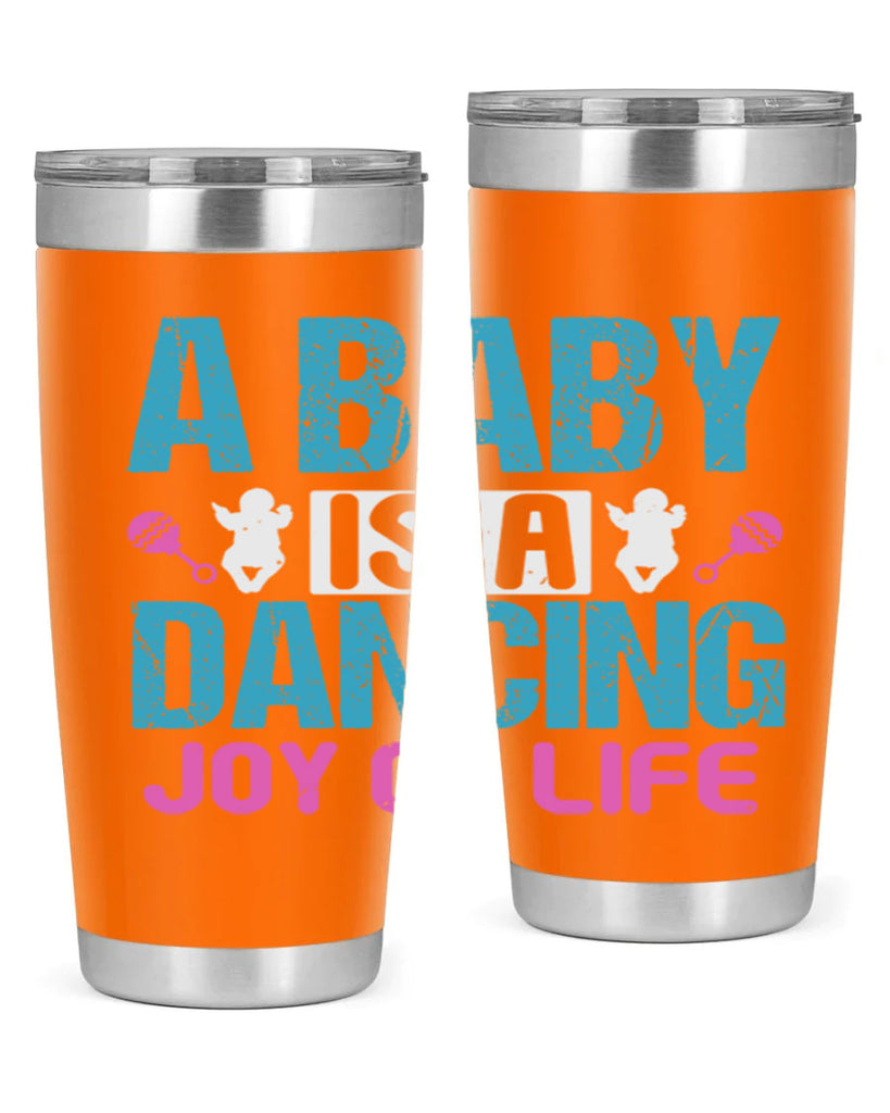 A baby is a dancing joy of life Style 179#- baby- tumbler