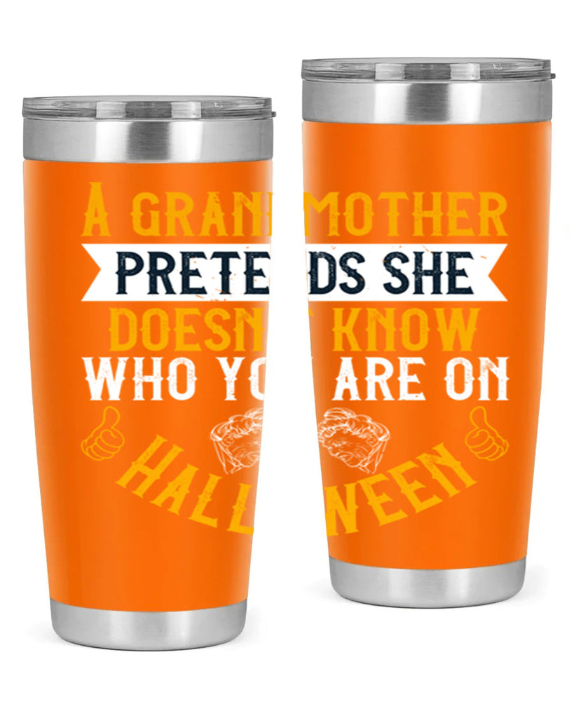 A grandmother pretends she doesn’t know who you are on Halloween 40#- grandma - nana- Tumbler