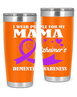 Alzheimers And Dementia I Wear Purple For My Warrior Mama 20#- alzheimers- Tumbler