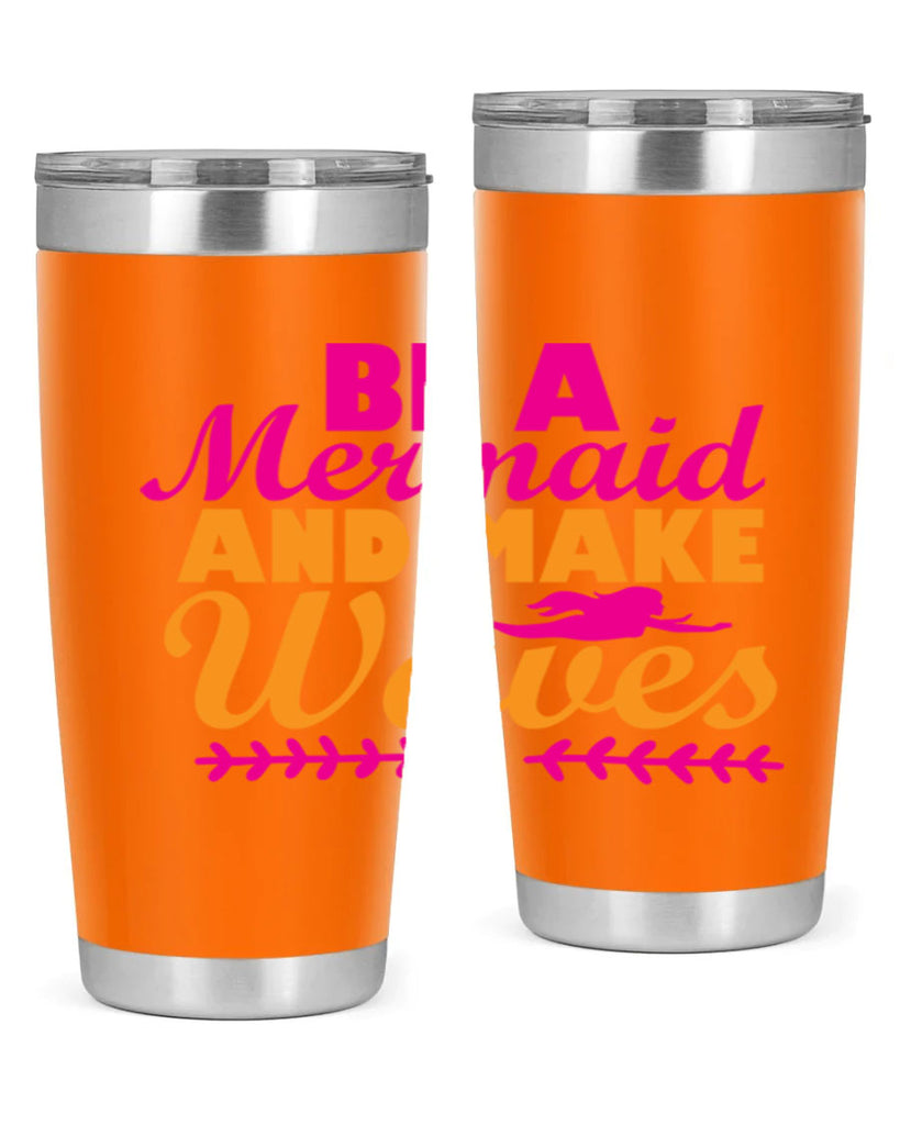 Be A Mermaid And Make Waves 49#- mermaid- Tumbler