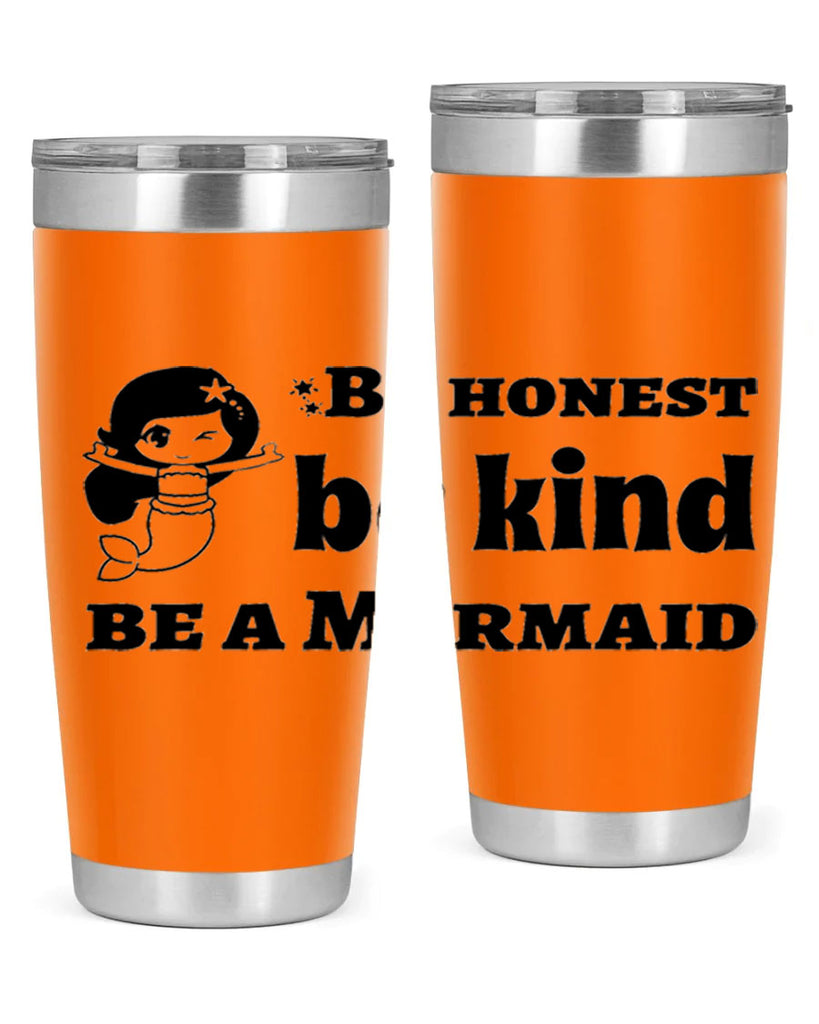Be honest be kind be 56#- mermaid- Tumbler