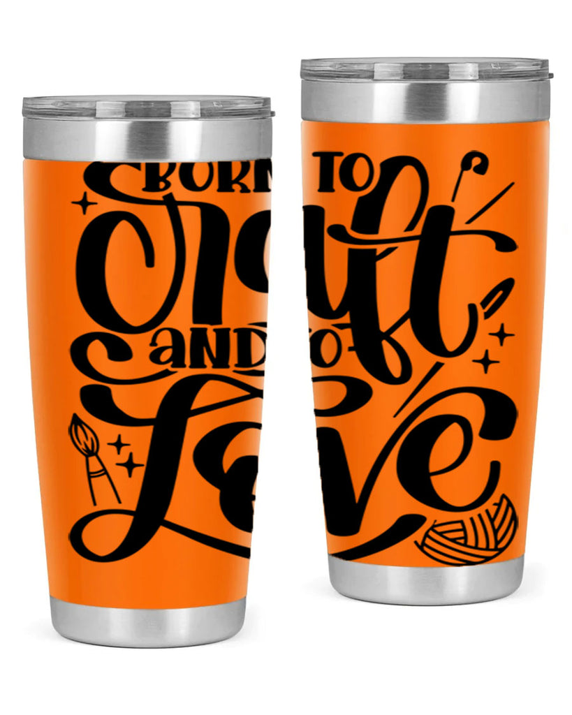 Born To Craft And To Love 46#- crafting- Tumbler