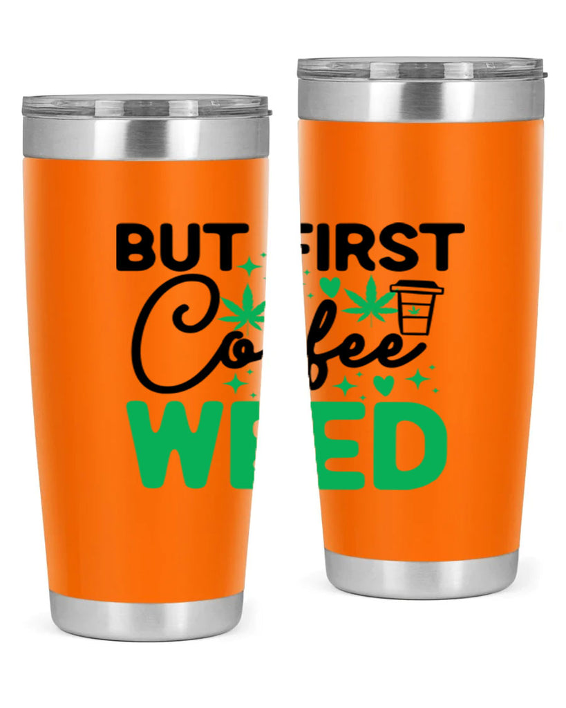 But First Coffee Weed 26#- marijuana- Tumbler