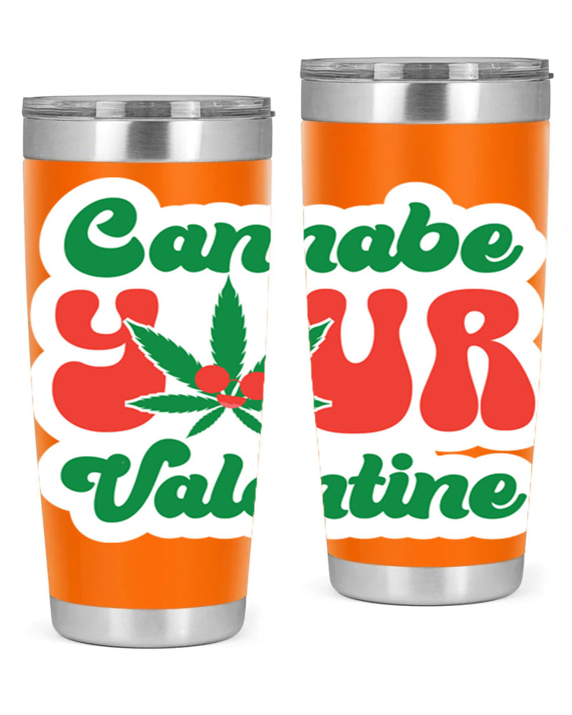 Cannabe Your Valentine 35#- marijuana- Tumbler