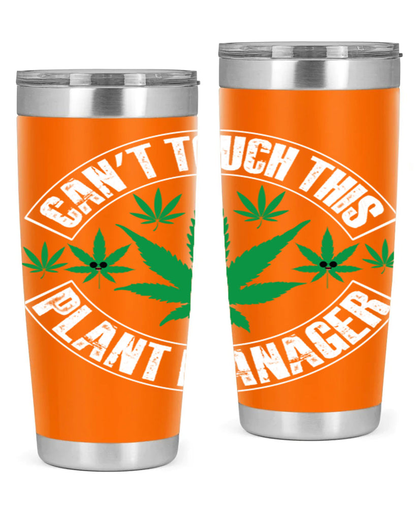 Cant touch this plant manager 56#- marijuana- Tumbler