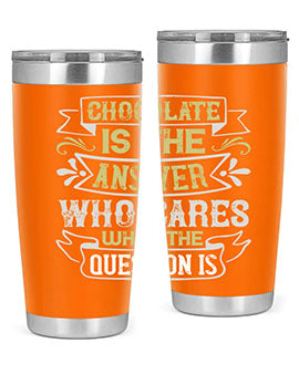 Chocolate is the answer Who cares what the question is Style 92#- pig- Tumbler