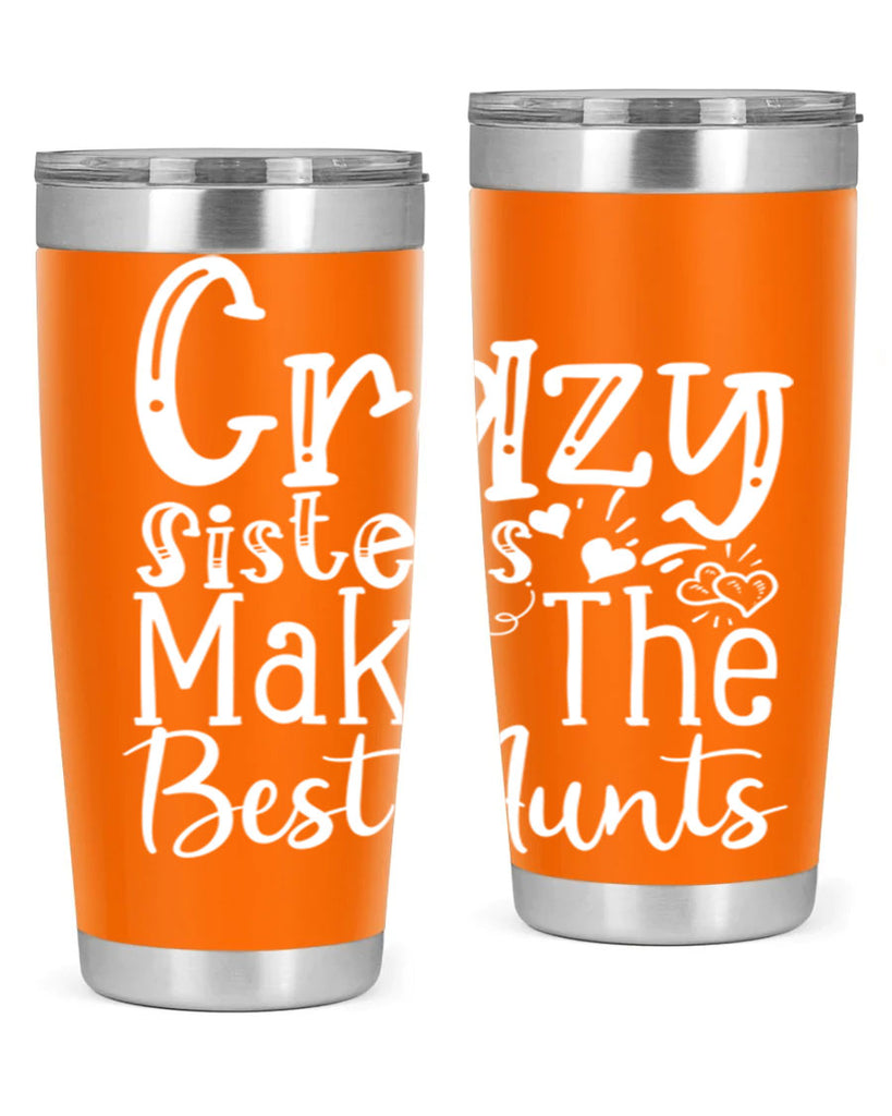 Crazy Sisters Make The Best Aunts Style 12#- aunt- Tumbler