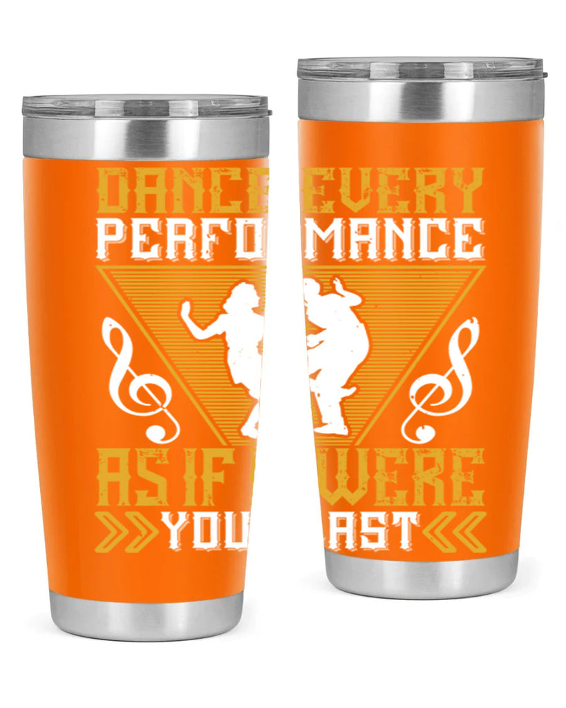 Dance every performance as if it were your last 34#- dance- Tumbler