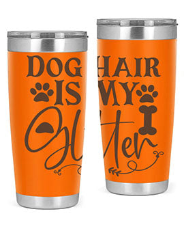 Dog Hair Is My Glitter Style 100#- dog- Tumbler