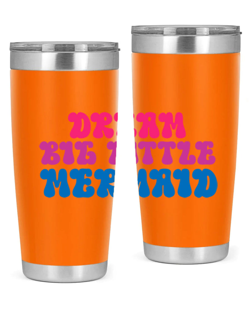 Dream Big Little Mermaid 114#- mermaid- Tumbler