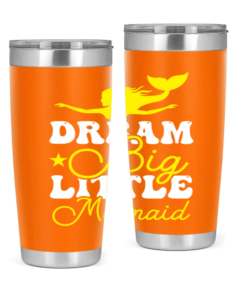 Dream Big Little Mermaid 116#- mermaid- Tumbler