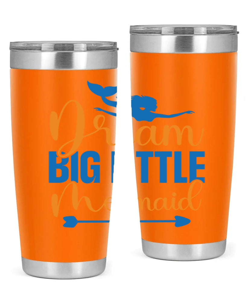 Dream Big Little Mermaid 123#- mermaid- Tumbler