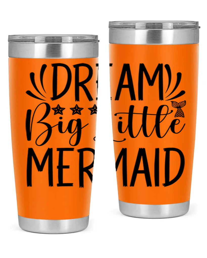 Dream Big Little Mermaid 126#- mermaid- Tumbler