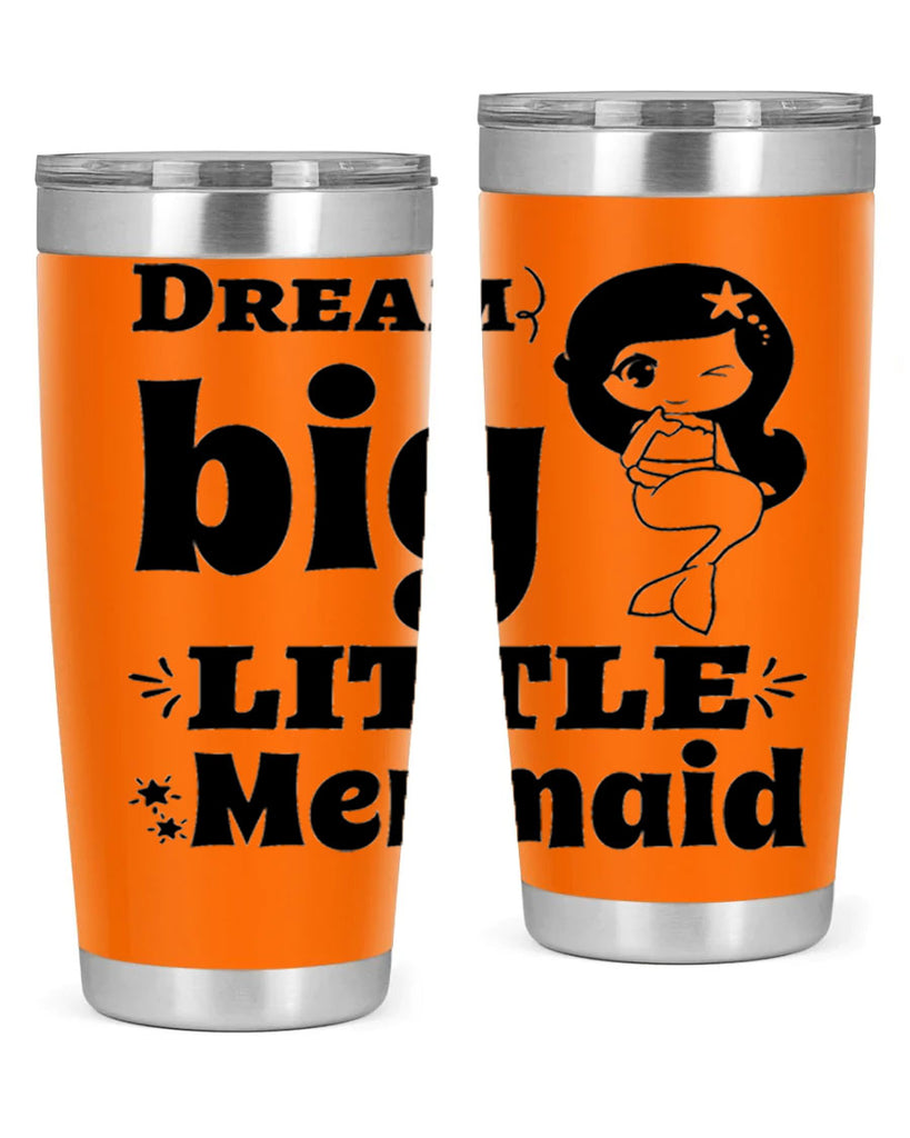 Dream big little Mermaid 127#- mermaid- Tumbler